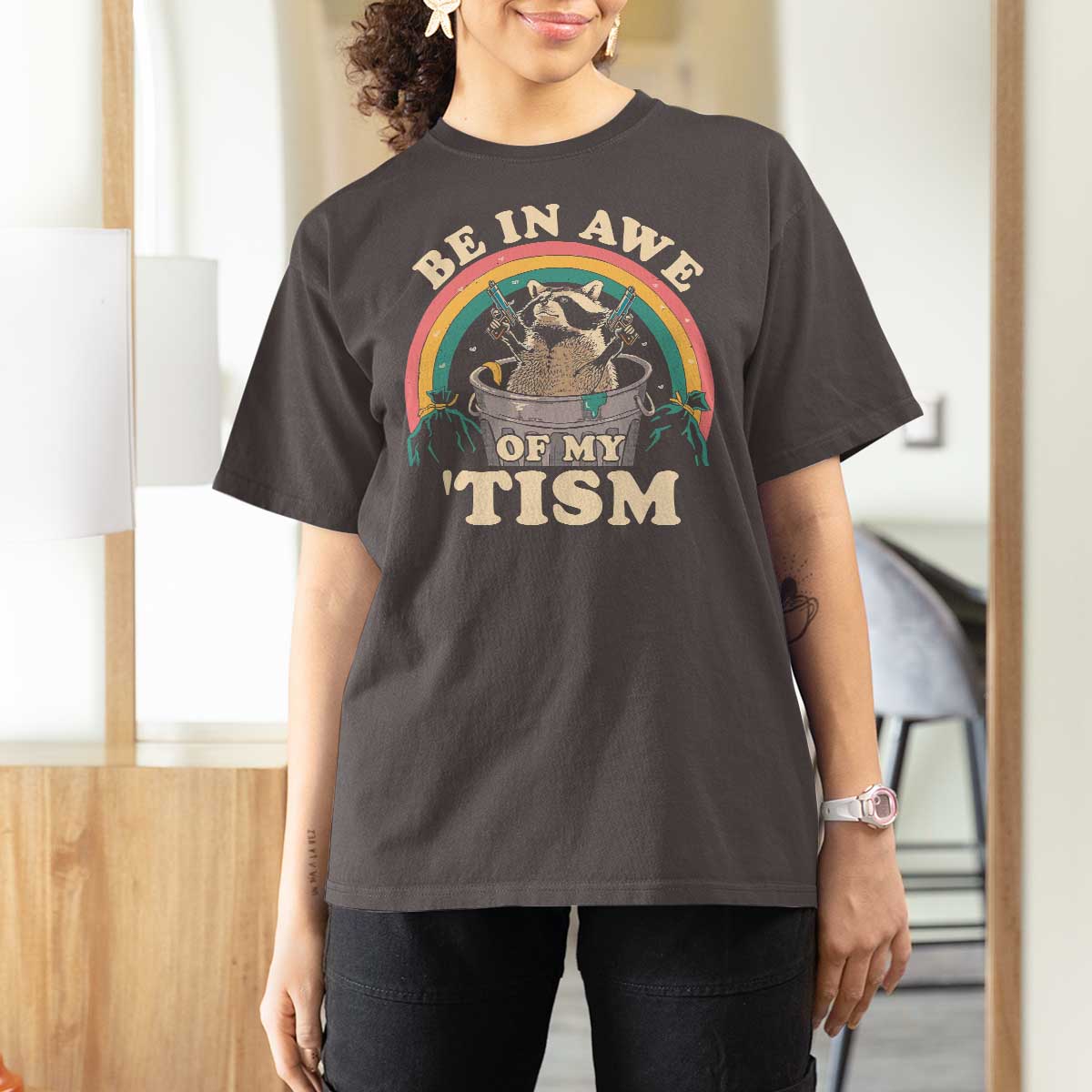 Autism Funny Be In Awe Of My 'Tism Meme Autistic Raccoon T Shirt For Women