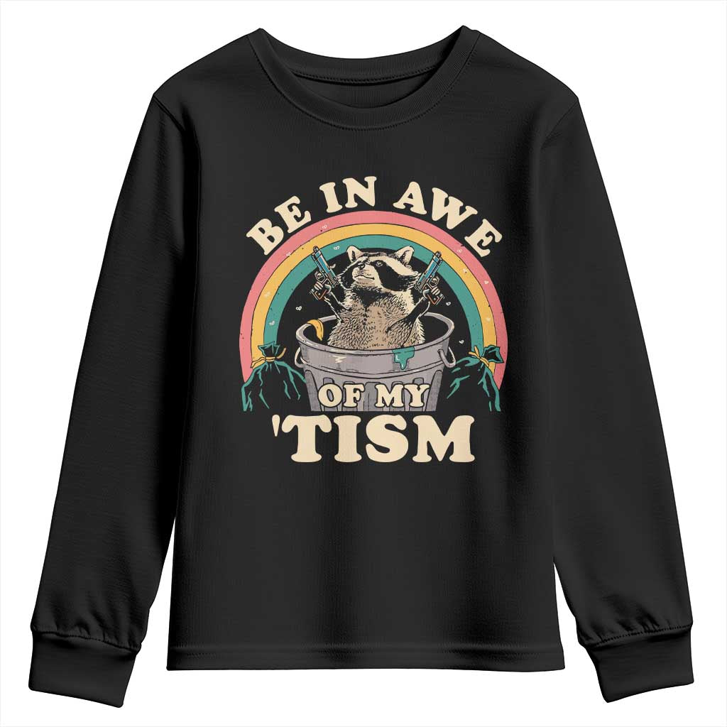 Autism Funny Be In Awe Of My 'Tism Meme Autistic Raccoon Youth Sweatshirt
