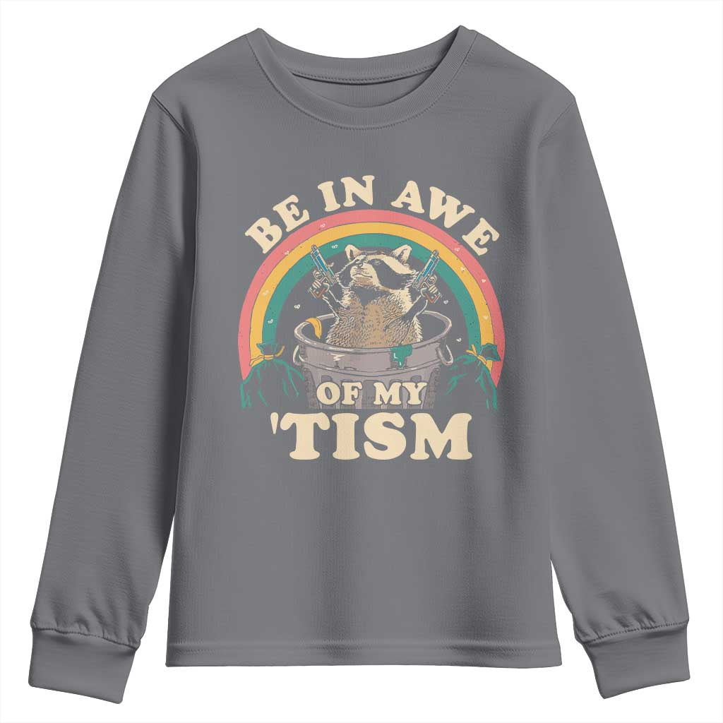 Autism Funny Be In Awe Of My 'Tism Meme Autistic Raccoon Youth Sweatshirt