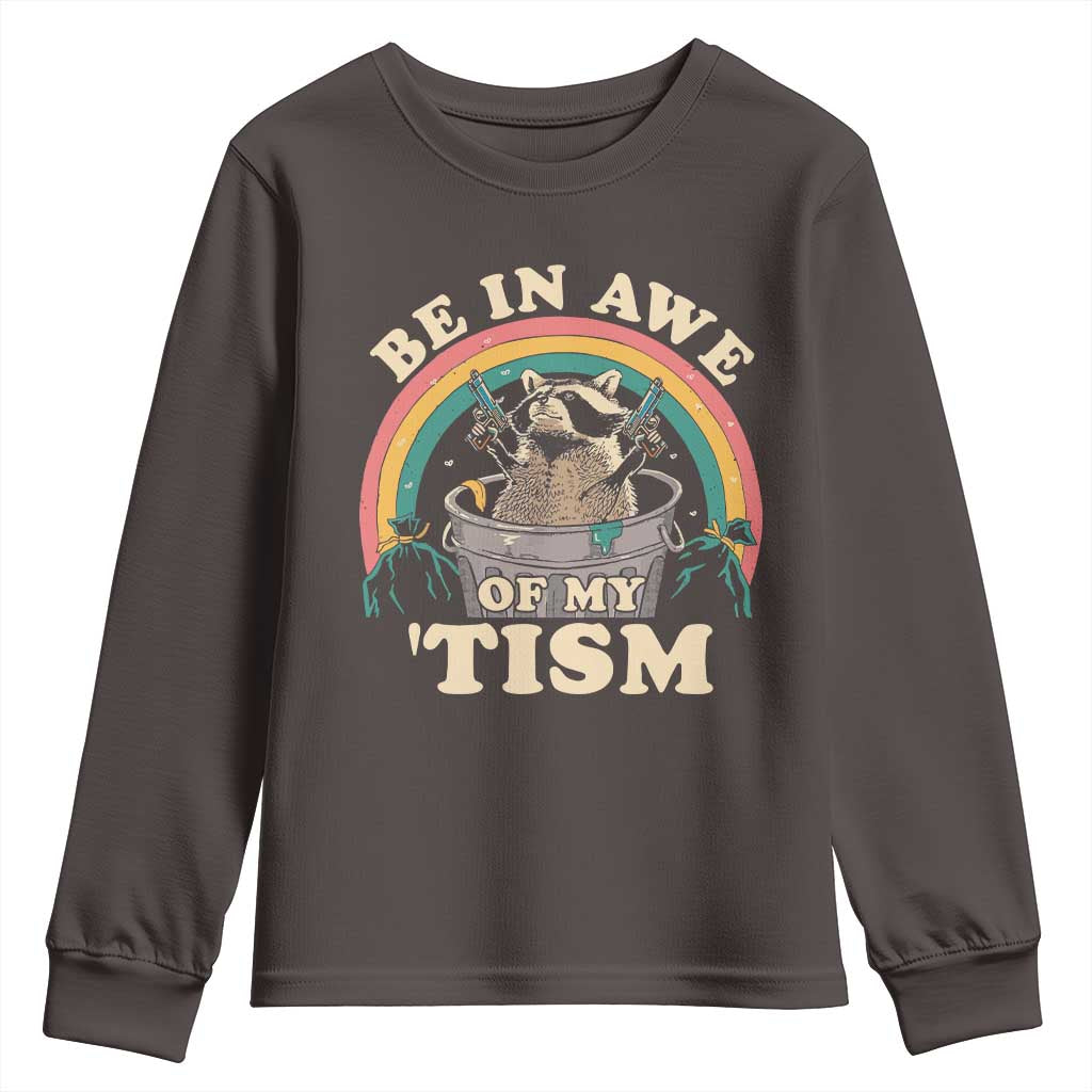 Autism Funny Be In Awe Of My 'Tism Meme Autistic Raccoon Youth Sweatshirt