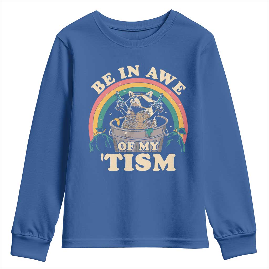 Autism Funny Be In Awe Of My 'Tism Meme Autistic Raccoon Youth Sweatshirt