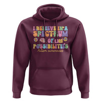 I Believe In A Spectrum Of Possibilities Autism awareness Hoodie Neurodiversity SPED Teacher Gift