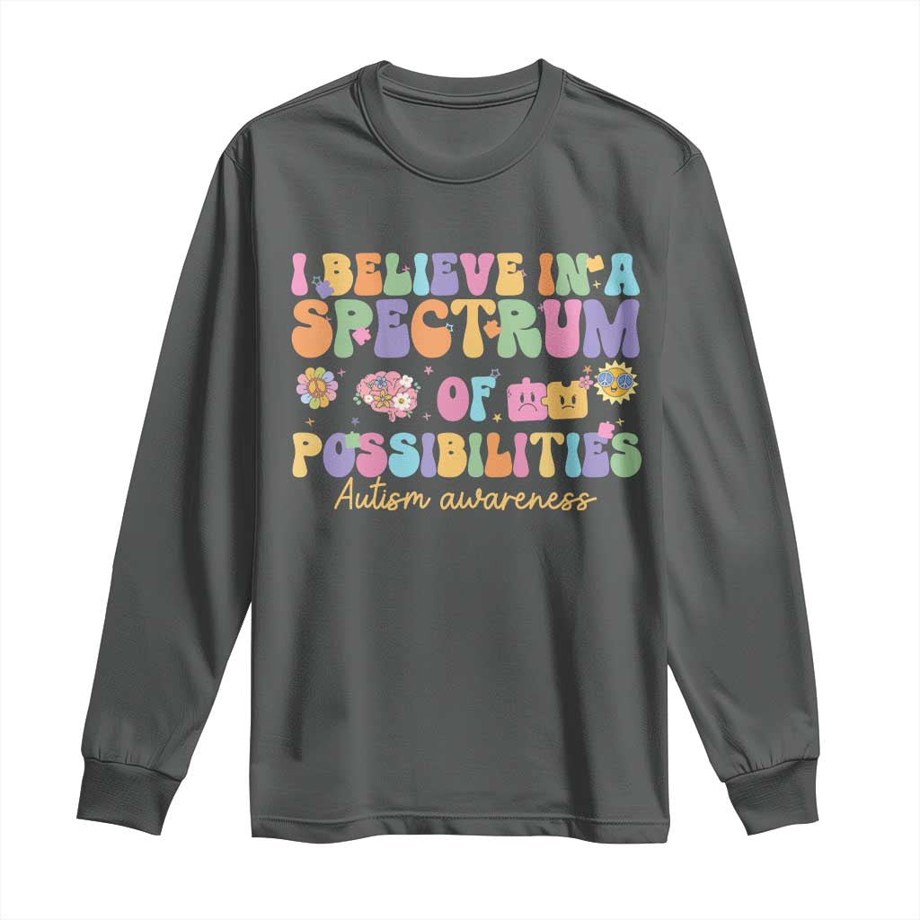 I Believe In A Spectrum Of Possibilities Autism awareness Long Sleeve Shirt Neurodiversity SPED Teacher Gift
