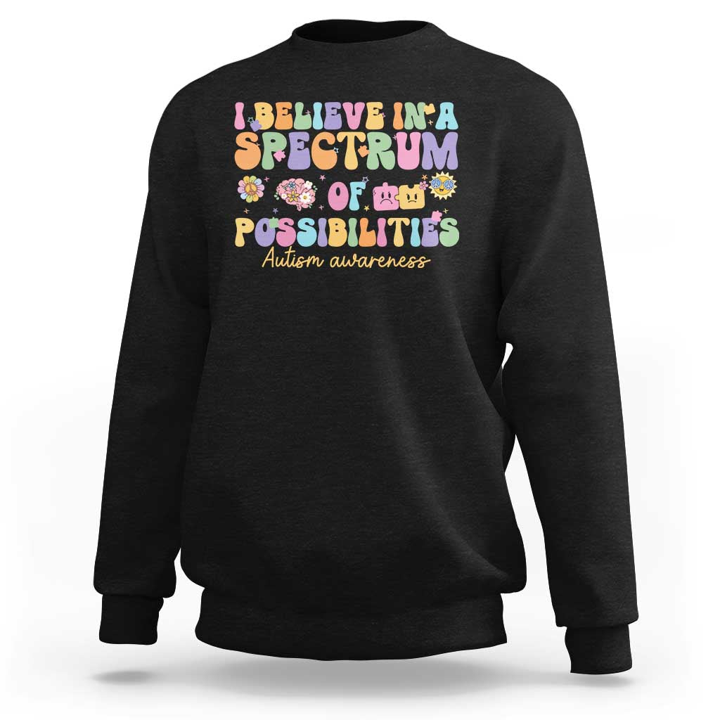 I Believe In A Spectrum Of Possibilities Autism awareness Sweatshirt Neurodiversity SPED Teacher Gift