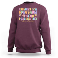 I Believe In A Spectrum Of Possibilities Autism awareness Sweatshirt Neurodiversity SPED Teacher Gift