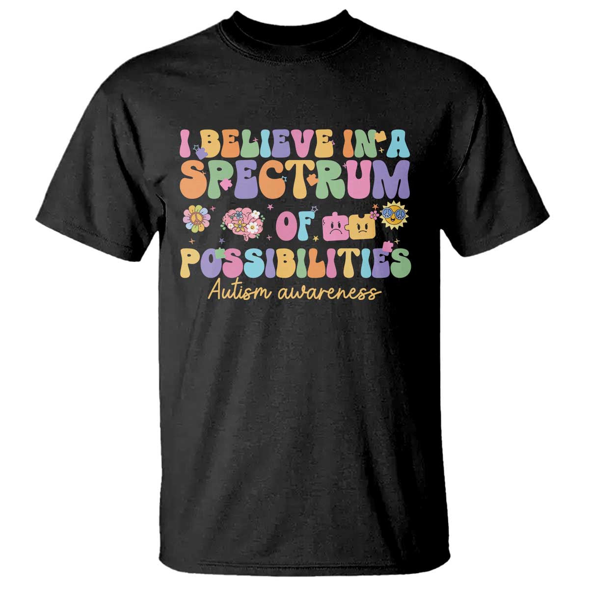 I Believe In A Spectrum Of Possibilities Autism awareness T Shirt Neurodiversity SPED Teacher Gift