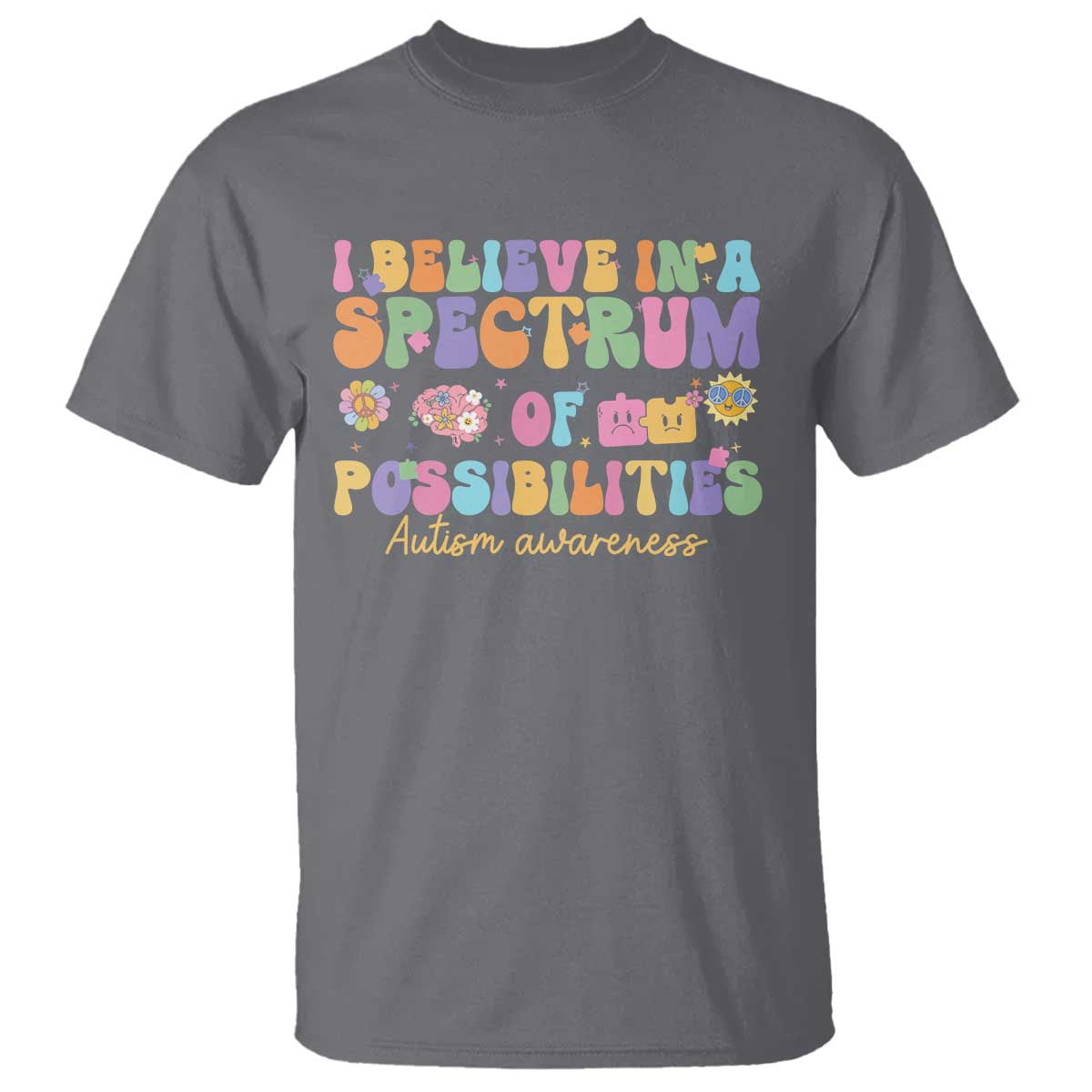 I Believe In A Spectrum Of Possibilities Autism awareness T Shirt Neurodiversity SPED Teacher Gift