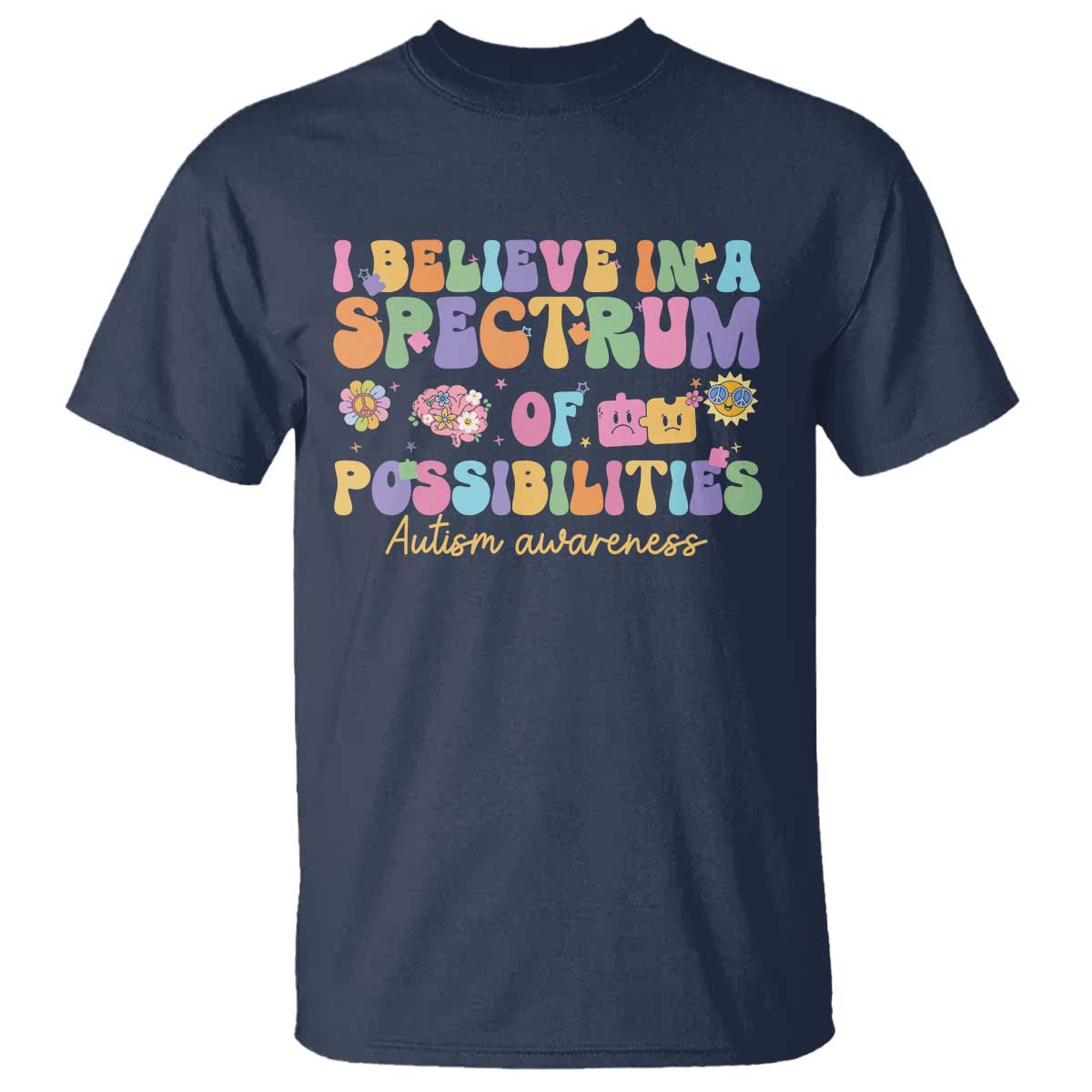 I Believe In A Spectrum Of Possibilities Autism awareness T Shirt Neurodiversity SPED Teacher Gift
