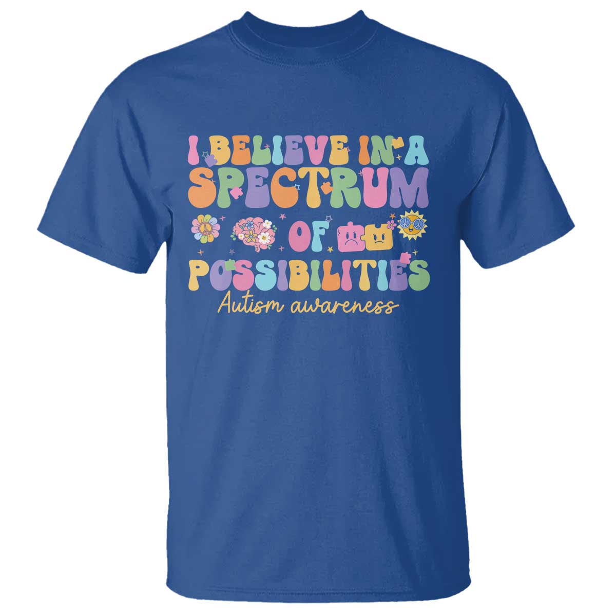 I Believe In A Spectrum Of Possibilities Autism awareness T Shirt Neurodiversity SPED Teacher Gift