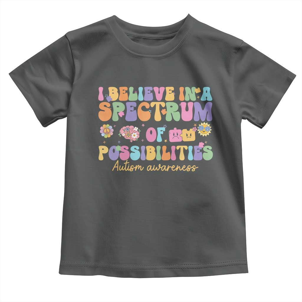 I Believe In A Spectrum Of Possibilities Autism awareness Toddler T Shirt Neurodiversity SPED Teacher Gift