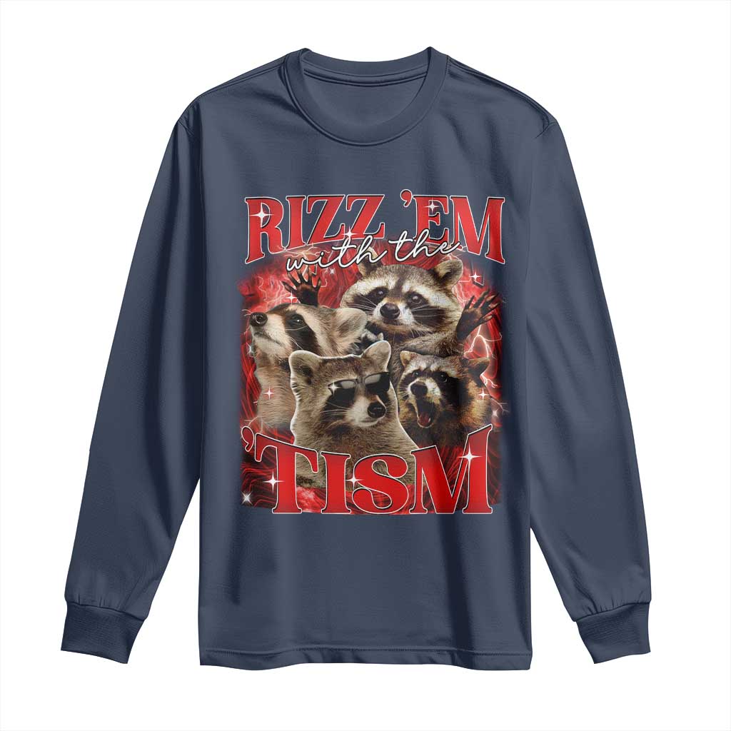 Autism Funny Long Sleeve Shirt Rizz Em With The Tism Meme Autistic Racoon