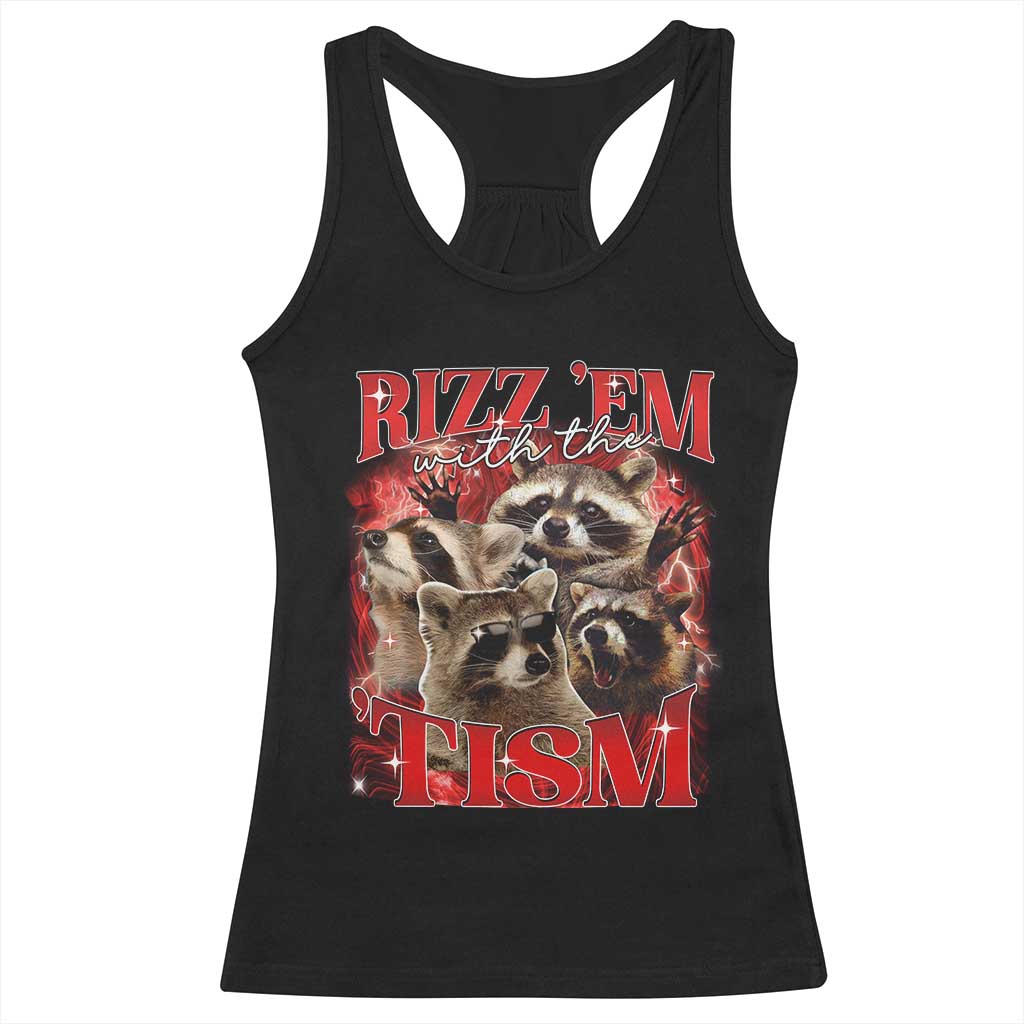 Autism Funny Racerback Tank Top Rizz Em With The Tism Meme Autistic Racoon
