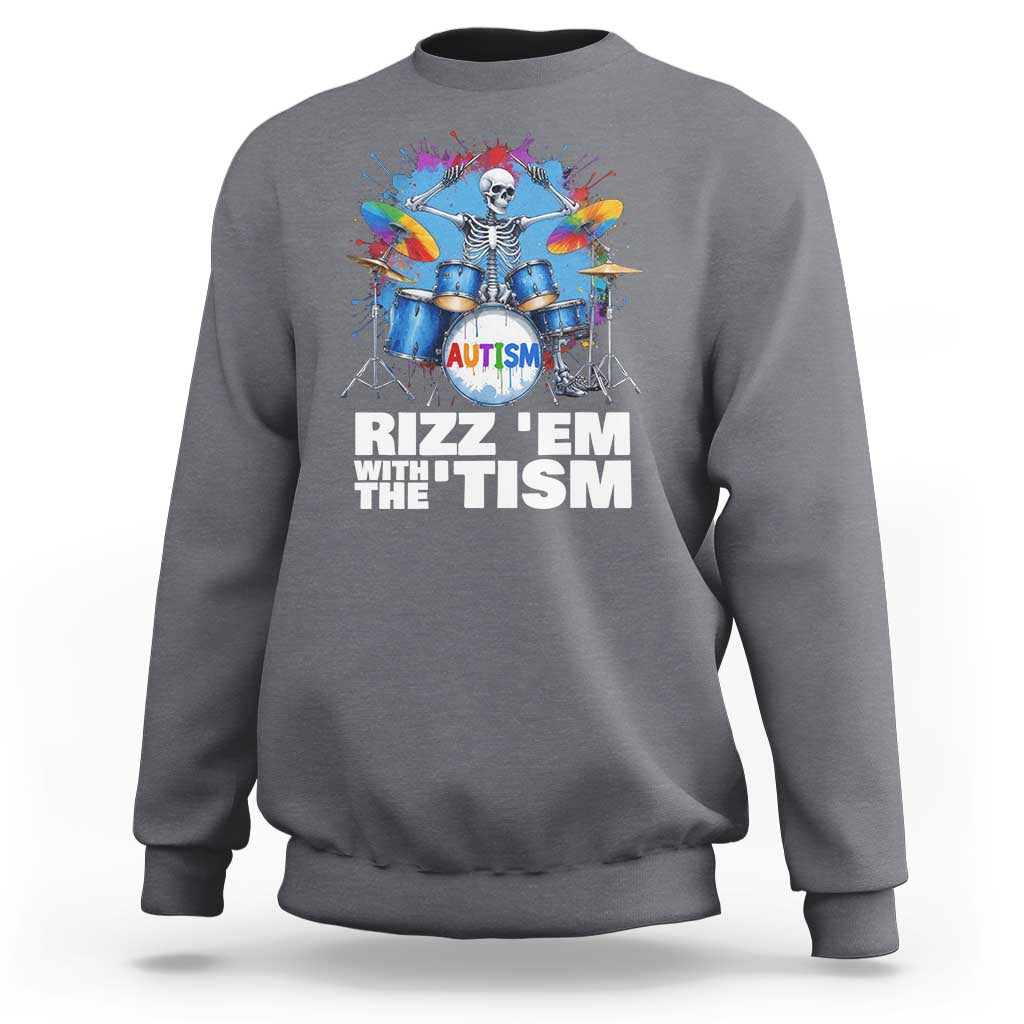 Autism Skeleton Meme Sweatshirt Rizz Em With The Tism Meme Autistic Drummer