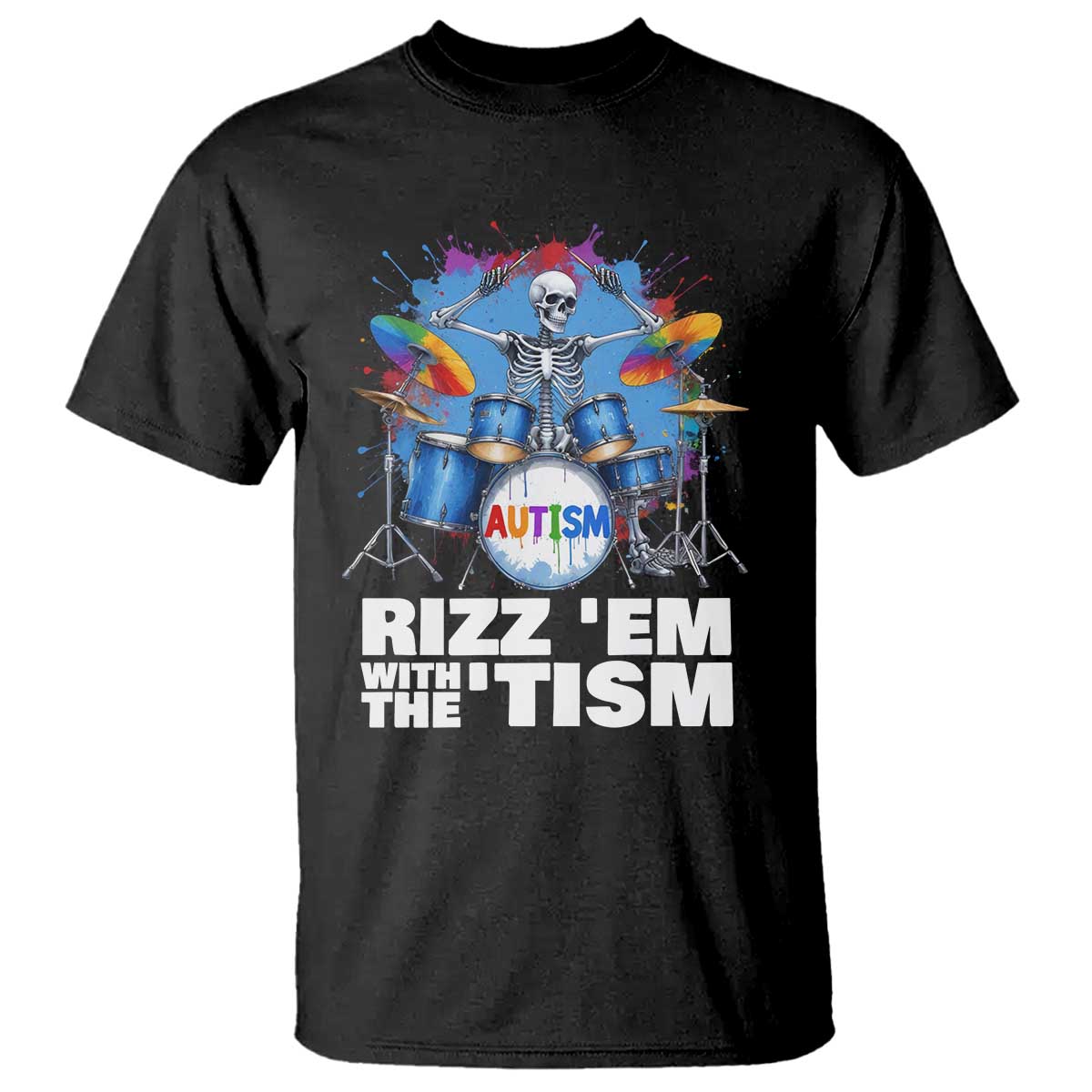 Autism Skeleton Meme T Shirt Rizz Em With The Tism Meme Autistic Drummer