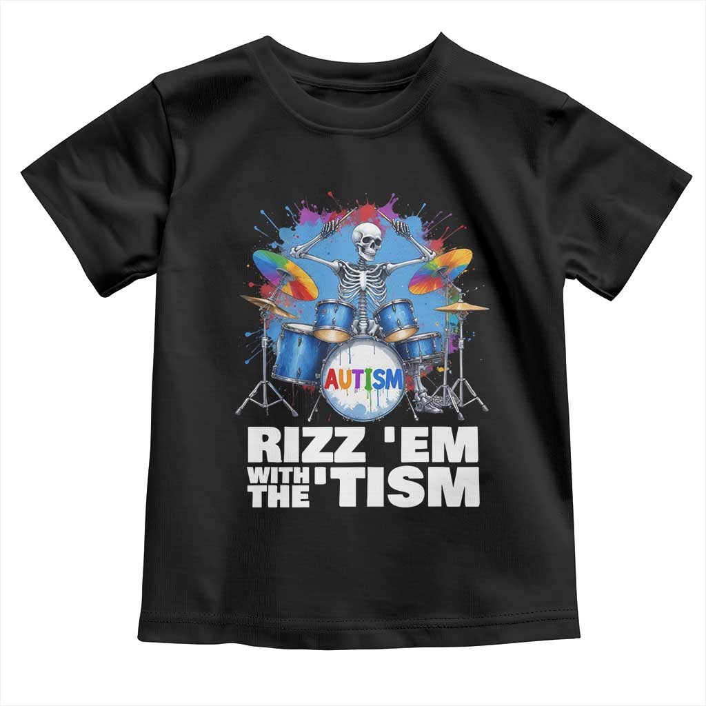 Autism Skeleton Meme Toddler T Shirt Rizz Em With The Tism Meme Autistic Drummer