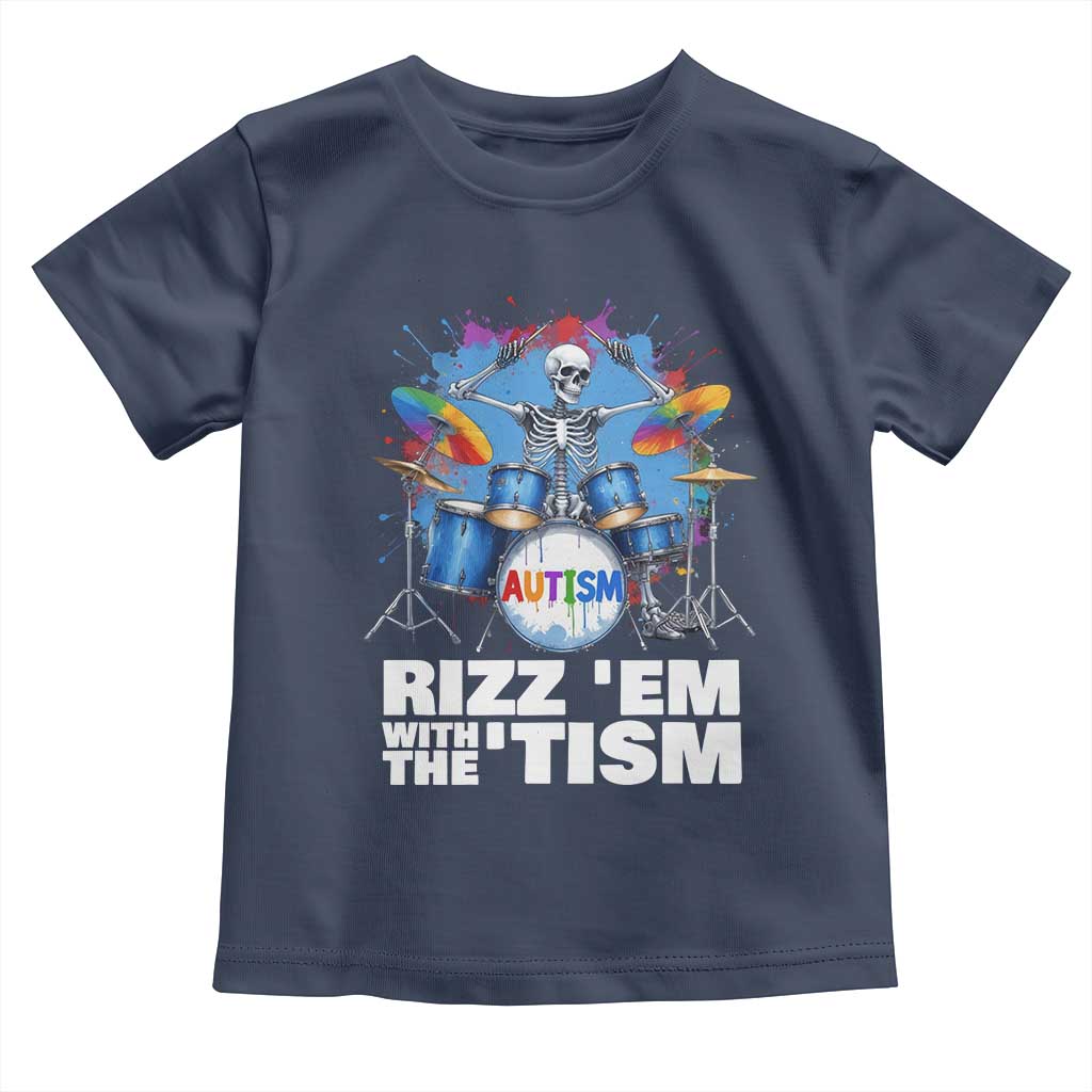Autism Skeleton Meme Toddler T Shirt Rizz Em With The Tism Meme Autistic Drummer