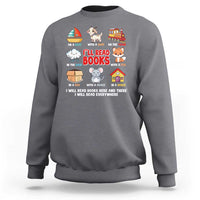 I Will Read Books On A Boat & Everywhere Reading Gifts Sweatshirt