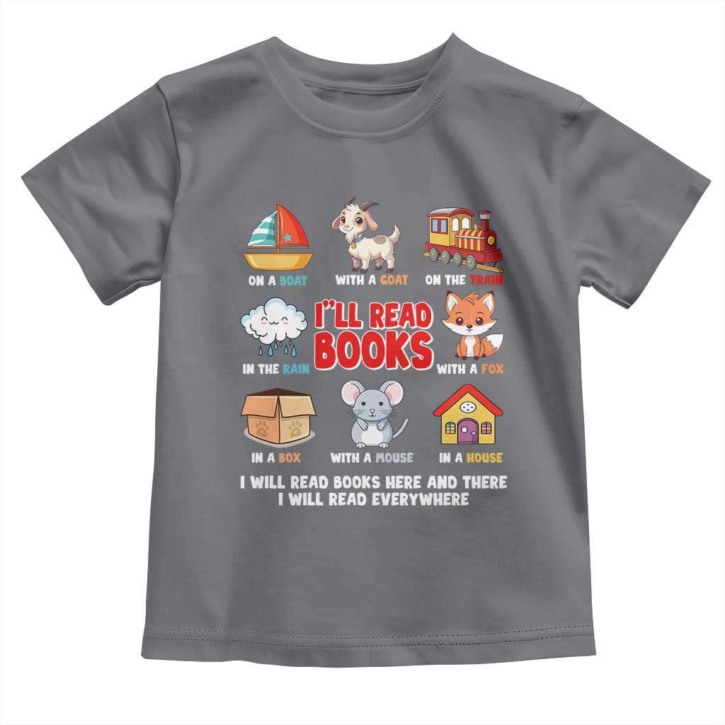 I Will Read Books On A Boat & Everywhere Reading Gifts Toddler T Shirt