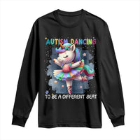 Autism Awareness Unicorn Long Sleeve Shirt Ballet Dancing To A Different Beat