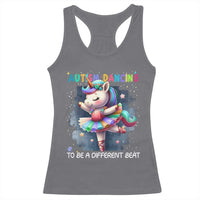 Autism Awareness Unicorn Racerback Tank Top Ballet Dancing To A Different Beat