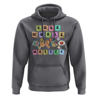 Autism Awareness Your Words Matter Hoodie Neurodiversity Special Education Sped Teacher