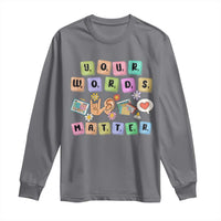 Autism Awareness Your Words Matter Long Sleeve Shirt Neurodiversity Special Education Sped Teacher