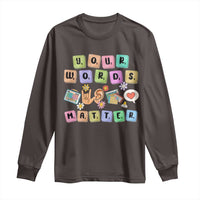 Autism Awareness Your Words Matter Long Sleeve Shirt Neurodiversity Special Education Sped Teacher
