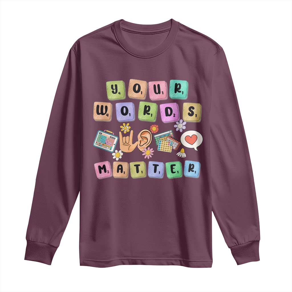 Autism Awareness Your Words Matter Long Sleeve Shirt Neurodiversity Special Education Sped Teacher