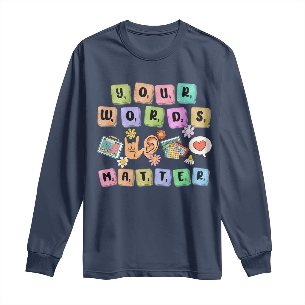 Autism Awareness Your Words Matter Long Sleeve Shirt Neurodiversity Special Education Sped Teacher