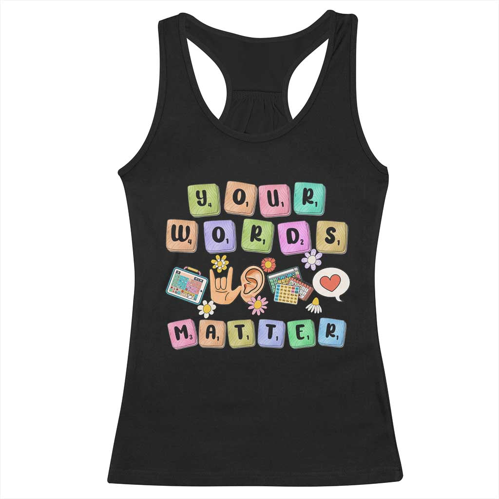 Autism Awareness Your Words Matter Racerback Tank Top Neurodiversity Special Education Sped Teacher