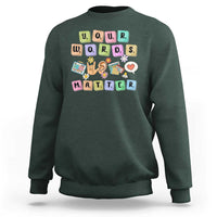 Autism Awareness Your Words Matter Sweatshirt Neurodiversity Special Education Sped Teacher