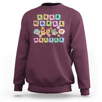 Autism Awareness Your Words Matter Sweatshirt Neurodiversity Special Education Sped Teacher