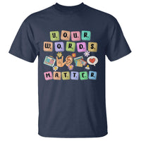 Autism Awareness Your Words Matter T Shirt Neurodiversity Special Education Sped Teacher
