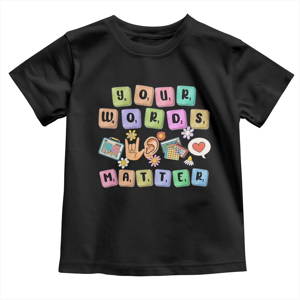 Autism Awareness Your Words Matter Toddler T Shirt Neurodiversity Special Education Sped Teacher