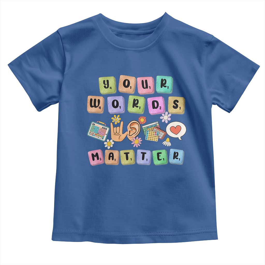 Autism Awareness Your Words Matter Toddler T Shirt Neurodiversity Special Education Sped Teacher
