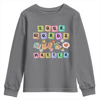 Autism Awareness Your Words Matter Youth Sweatshirt Neurodiversity Special Education Sped Teacher