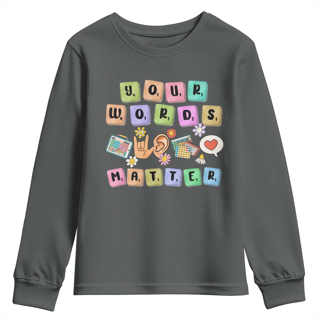 Autism Awareness Your Words Matter Youth Sweatshirt Neurodiversity Special Education Sped Teacher