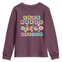 Autism Awareness Your Words Matter Youth Sweatshirt Neurodiversity Special Education Sped Teacher