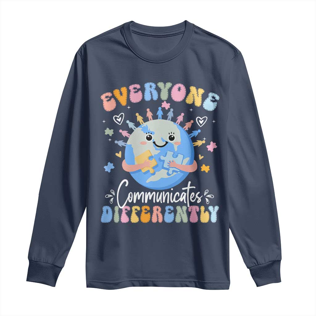 Autism Awareness Sped Teacher Long Sleeve Shirt Everyone Communicates Differently