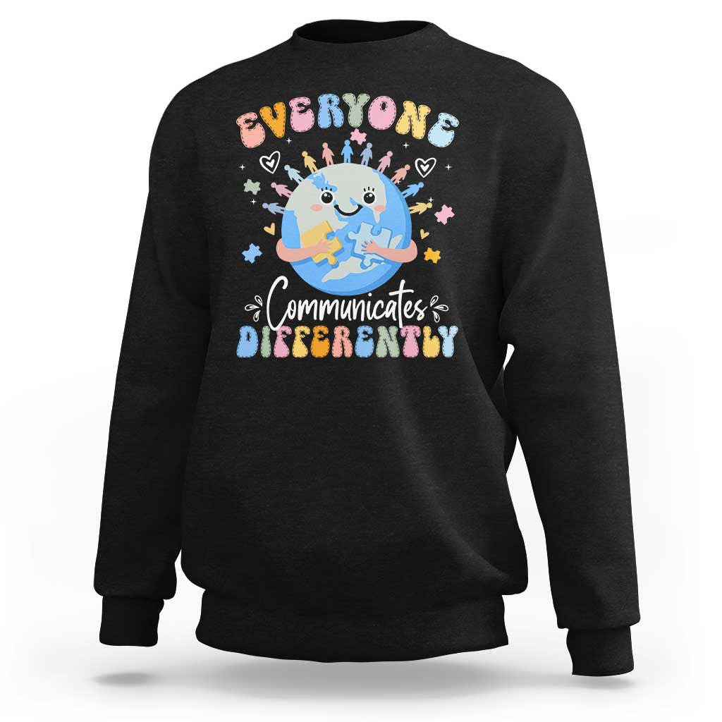 Autism Awareness Sped Teacher Sweatshirt Everyone Communicates Differently