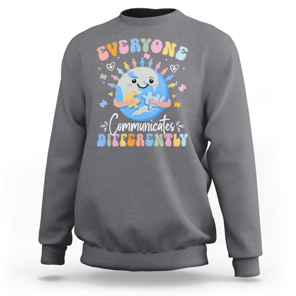Autism Awareness Sped Teacher Sweatshirt Everyone Communicates Differently