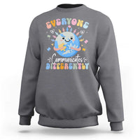 Autism Awareness Sped Teacher Sweatshirt Everyone Communicates Differently