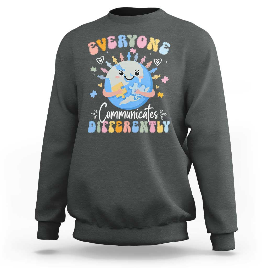 Autism Awareness Sped Teacher Sweatshirt Everyone Communicates Differently