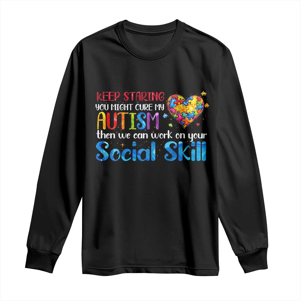 Autism Awareness Long Sleeve Shirt Keep Staring You Might Cure My Autism Heart Puzzle