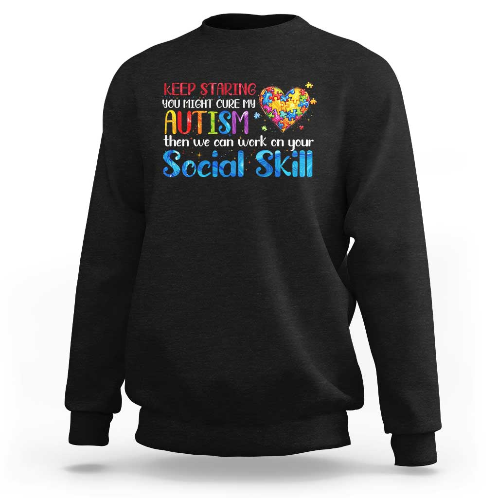 Autism Awareness Sweatshirt Keep Staring You Might Cure My Autism Heart Puzzle