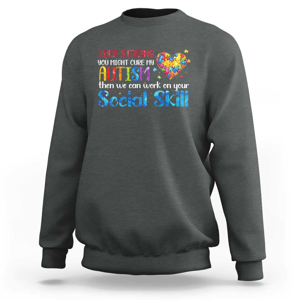 Autism Awareness Sweatshirt Keep Staring You Might Cure My Autism Heart Puzzle