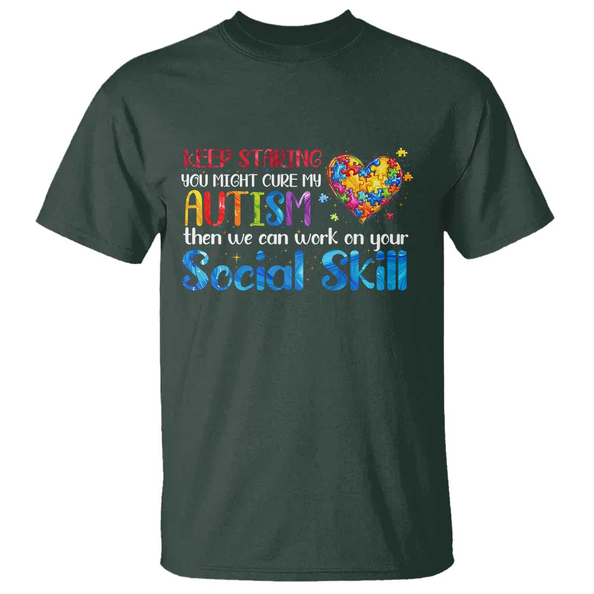 Autism Awareness T Shirt Keep Staring You Might Cure My Autism Heart Puzzle
