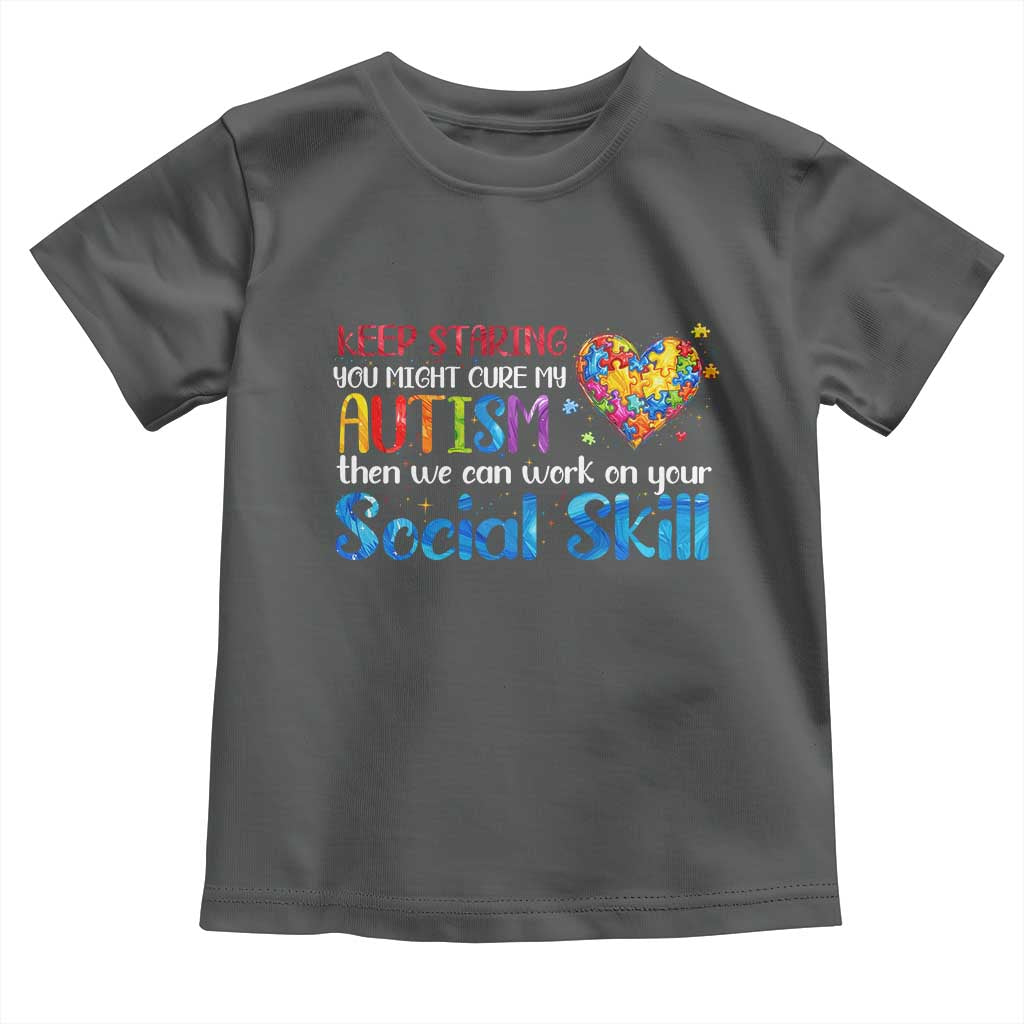 Autism Awareness Toddler T Shirt Keep Staring You Might Cure My Autism Heart Puzzle