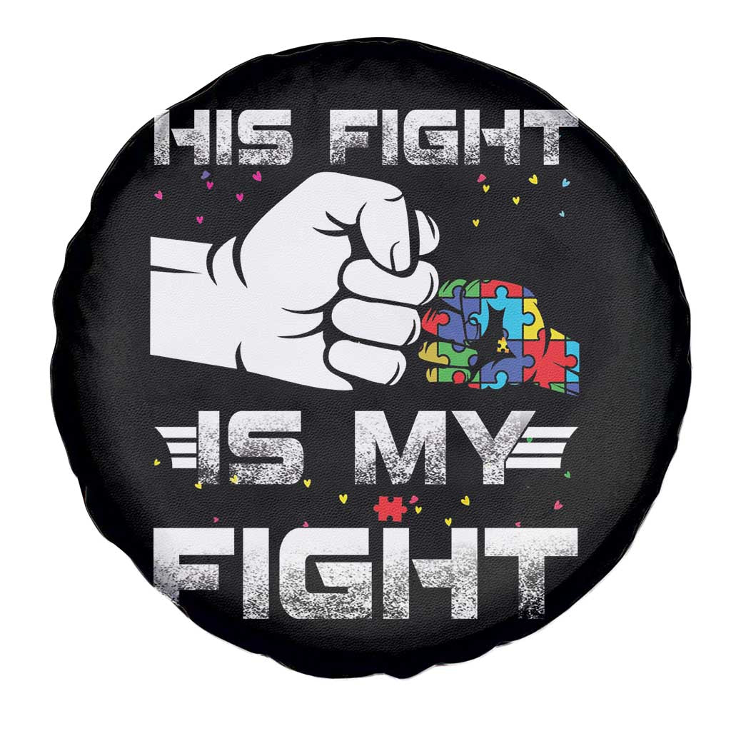 Autism Awareness Mom Dad Parents Autistic Kids Spare Tire Cover His Fight Is My Fight Month Support