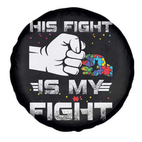 Autism Awareness Mom Dad Parents Autistic Kids Spare Tire Cover His Fight Is My Fight Month Support